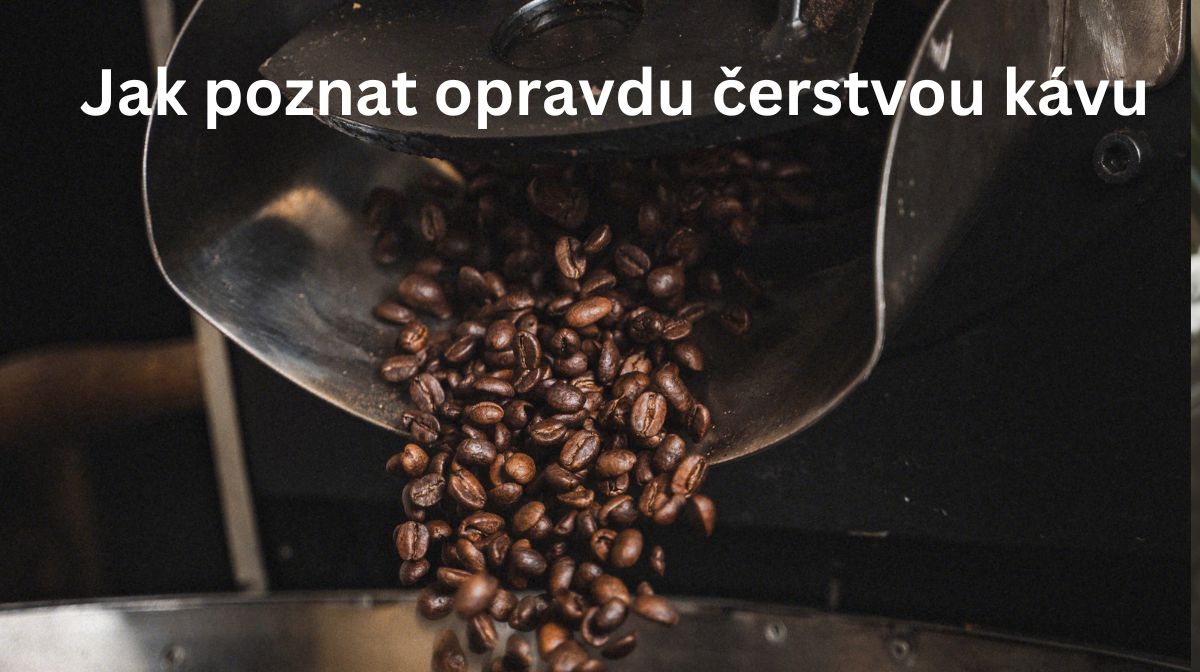 Jak poznat opravdu čerstvou kávu